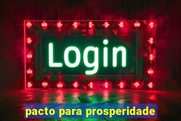 pacto para prosperidade